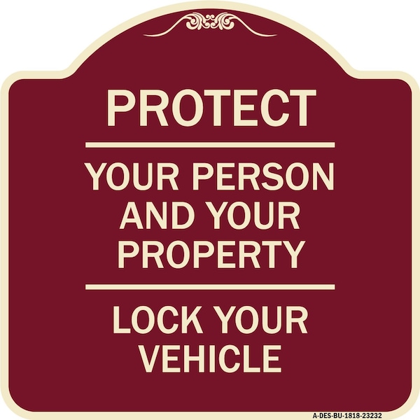 Protect Your Person & Your Property Lock Your Vehicle Heavy-Gauge Alum Sign, 18" H, BU-1818-23232